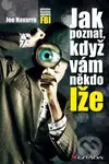 Jak poznat, když vám někdo lže (Příručka bývalého agenta FBI) - kniha z kategorie Management