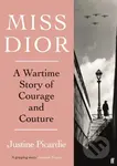 Miss Dior (A Wartime Story of Courage and Couture) - kniha z kategorie Společenská beletrie