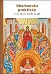Charismata prakticky - Randy Clark, Mary Healy - kniha z kategorie Duchovní život