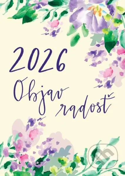 Diár pre veriacu ženu 2026: Objav radosť - Miroslava Kilianová, Anna Berthotyová