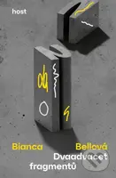 Dvaadvacet fragmentů - Bianca Bellová - kniha z kategorie Společenská beletrie