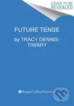 Future Tense (Why Anxiety Is Good for You (Even Though It Feels Bad))