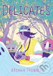 Delicates (Deluxe Edition) - Brenna Thummler