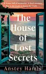 The House of Lost Secrets - Anstey Harris - kniha z kategorie Společenská beletrie