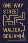 One-Way Street (And Other Writings) - Walter Benjamin - kniha z kategorie Humanitní a společenské vědy