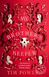 My Brother's Keeper - Tim Powers
