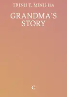 Grandmaâ€™s Story - Trinh T. Minh-ha