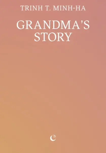 Grandmaâ€™s Story - Trinh T. Minh-ha