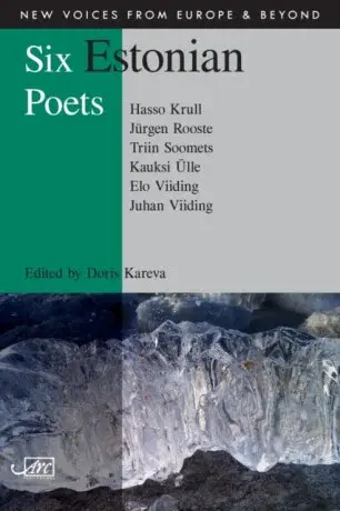 Six Estonian Poets - Doris Kareva, Triin Soomets, Kauksi Ulle, Jurgen Rooste, Juhan Viiding, Hasso Krull, Elo Viiding