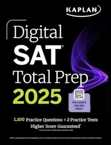 Digital SAT Total Prep 2025: Includes 2 Full Length Practice Tests, 1,000+ Practice Questions + 1 Year Access to Online Quizzes and Video Instruction 