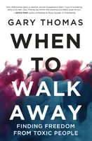 When to Walk Away - Gary Thomas
