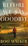 Before We Say Goodbye - Boo Walker