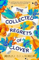 The Collected Regrets of Clover - Mikki Brammer