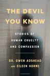 The Devil You Know - Gwen Adshead, Eileen Horne