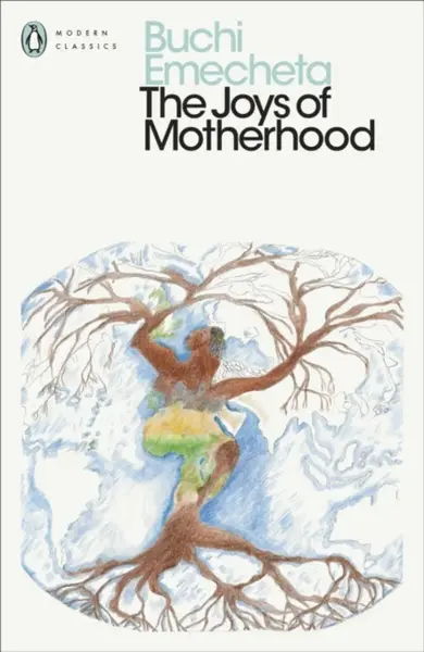 The Joys of Motherhood - Emecheta Buchi