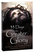 33 Days to a Greater Glory - Michael Gaitley