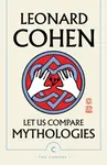 Let Us Compare Mythologies - Leonard Cohen