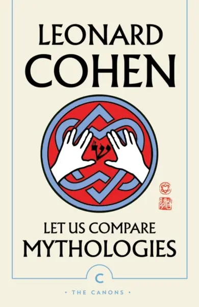 Let Us Compare Mythologies - Leonard Cohen