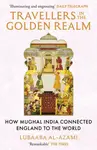 Travellers in the Golden Realm - Lubaaba Al-Azami
