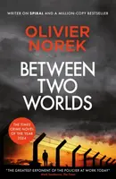 Between Two Worlds - Olivier Norek