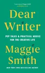 Dear Writer - Maggie Smith