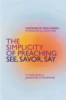 The Simplicity of Preaching - Jonathon D. Woodyard, P. Chase Sears