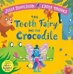 Tooth Fairy and the Crocodile - Julianne Donaldsonová