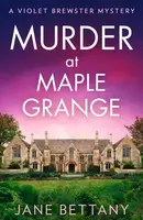 Murder at Maple Grange - Jane Bettany