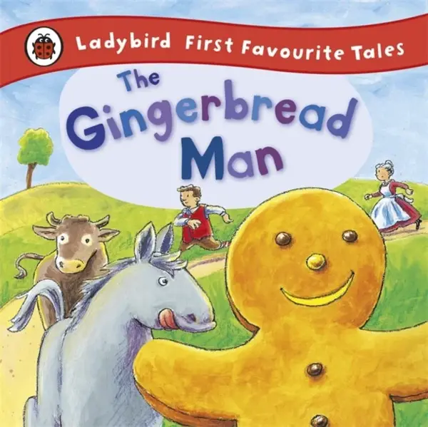 The Gingerbread Man: Ladybird First Favourite Tales - Alan MacDonald