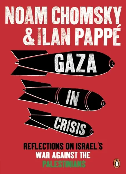 Gaza in Crisis - Noam Chomsky, Ilan Pappé