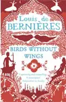 Birds Without Wings - Louis de Berniéres