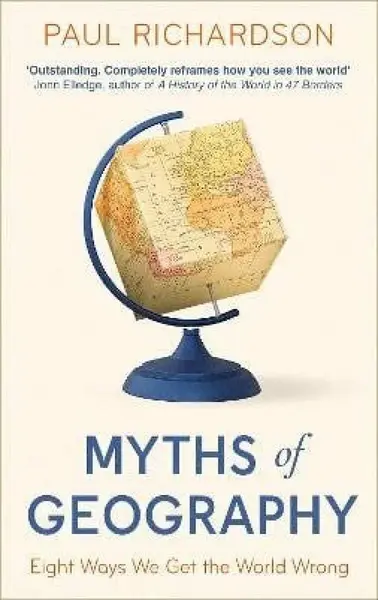 Myths of Geography - Paul Richardson