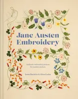 Jane Austen Embroidery - Alison Larkin, Jennie Batchelor