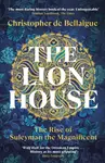 The Lion House - Christopher de Bellaigue