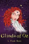 Glinda of Oz - Lyman Frank Baum