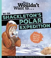 You Wouldn't Want To Be On Shackleton's Polar Expedition - Jen Greenová, Green, Jen