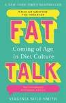 Fat Talk - Virginia Sole-Smith