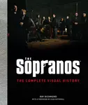 The Sopranos: The Complete Visual History - Ray Richmond