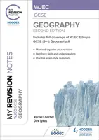 My Revision Notes: WJEC GCSE Geography Second Edition - Dirk Sykes, Rachel Crutcher