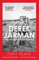 Derek Jarman: The Authorised Biography - Tony Peake