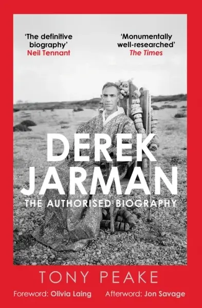 Derek Jarman: The Authorised Biography - Tony Peake