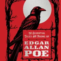 The Essential Tales and Poems of Edgar Allan Poe - Edgar Allan Poe