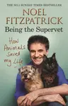 How Animals Saved My Life: Being the Supervet - Professor Noel Fitzpatrick