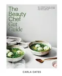 The Beauty Chef Gut Guide - Carla Oates