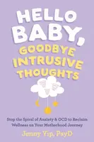 Hello Baby, Goodbye Intrusive Thoughts - Jenny Yip