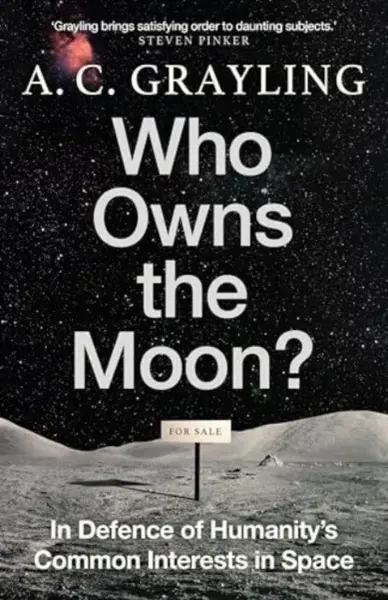 Who Owns the Moon? - Grayling A. C.