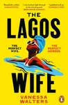 The Lagos Wife - Vanessa Walters
