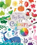 Big Book Of Colours - Felicity Brooks