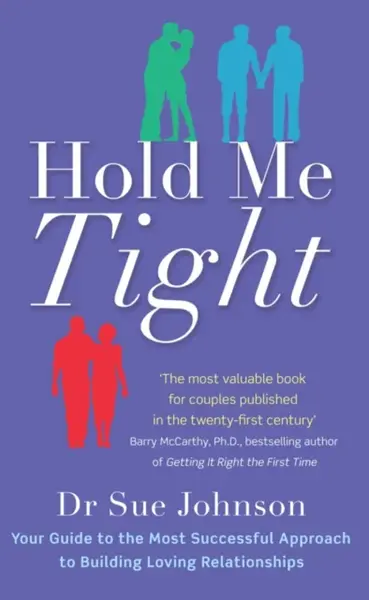 Hold Me Tight - Dr Sue Johnson