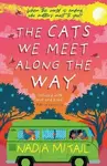 The Cats We Meet Along the Way - Nadia Mikail